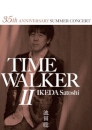 TIME WALKER Ⅱ  〜35th ANNIVERSARY SUMMER CONCERT 〜
